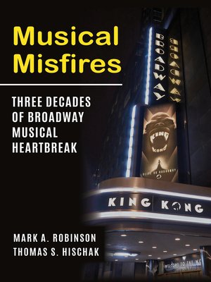 cover image of Musical Misfires: Three Decades of Broadway Musical Heartbreak